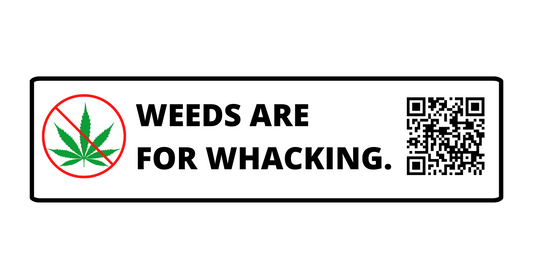 "Weeds Are For Whacking" - Sticker